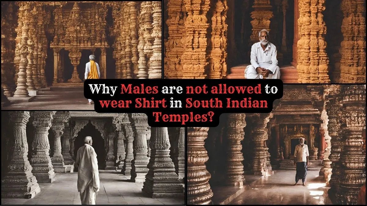 Why Males are not allowed to wear Shirt in South Indian Temples